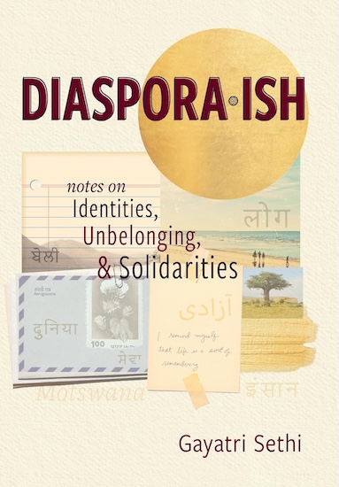 Diaspora-ish: Notes on Identities, Unbelonging, & Solidarities